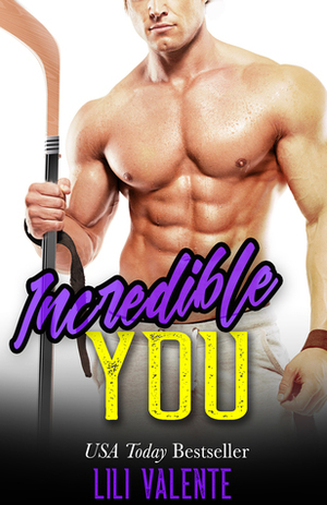 Incredible You by Lili Valente