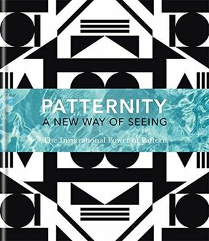 Patternity: A New Way of Seeing by Dal Chodha, Patternity, Grace Winteringham