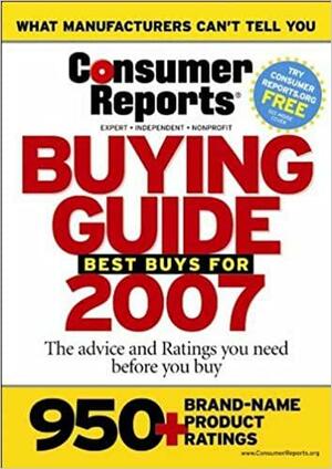 Buying Guide 2007 by Consumer Reports