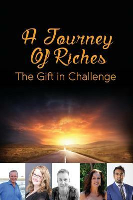 A Journey Of Riches: The Gift In challenge by David C. Angdi, Carol Williams, Ted Schneider