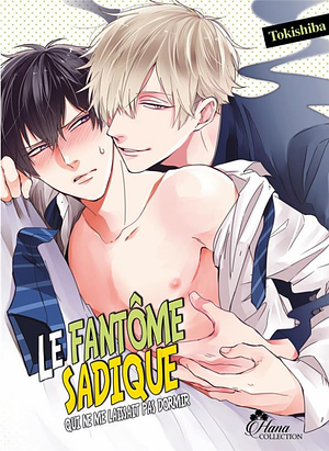 Le fantôme sadique qui ne me laissait pas dormir Tome 2 by Tokishiba