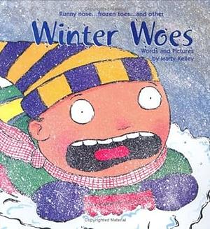 Winter Woes by Marty Kelley