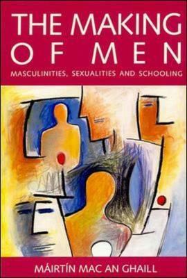 Making of Men by Mairtin Ghaill, Mairtin Mac an Ghaill