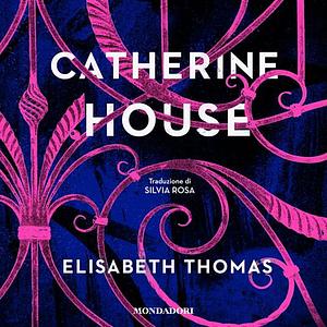 Catherine House by Elisabeth Thomas