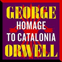 Homage to Catalonia by George Orwell