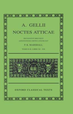 A. Gellii Noctes Atticae: Recognovit Brevique Adnotatione Critica Instruxit Tomus II: Libri XI-XX by Aulus Gellius