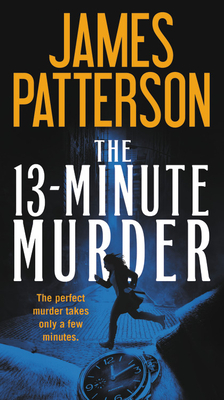 The 13-Minute Murder by James Patterson