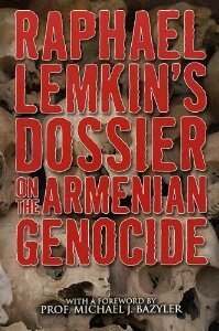 Raphael Lemkin's Dossier on the Armenian Genocide by Raphaël Lemkin