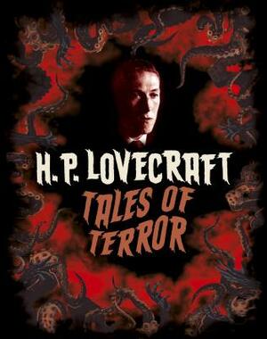 H. P. Lovecraft: Tales of Terror by H.P. Lovecraft