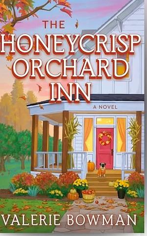 The Honeycrisp Orchard Inn by Valerie Bowman