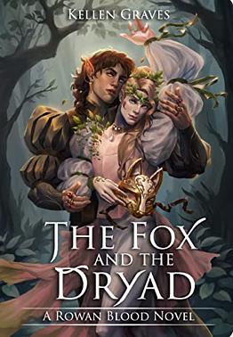 The Fox and the Dryad by Kellen Graves