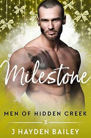 Milestone by J. Hayden Bailey