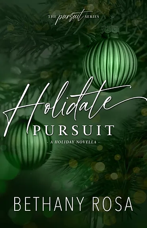 Holidate Pursuit by Bethany Rosa