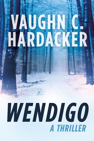 Wendigo by Vaughn C. Hardacker