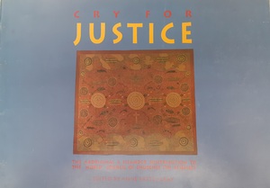 Cry for Justice: The Aboriginal & Torres Strait Islander Contribution to the World Council of Churches 7th Assembly by Anne Pattel-Gray