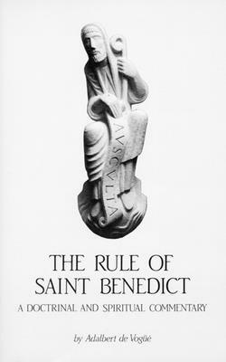 The Rule of Saint Benedict, Volume 54: A Doctrinal and Spiritual Commentary by Adalbert de Vogue