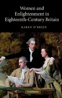 Women and Enlightenment in Eighteenth-Century Britain by Karen O'Brien