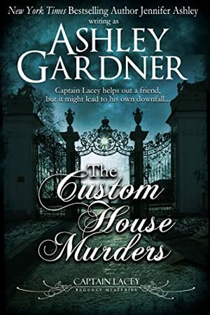 The Custom House Murders by Ashley Gardner