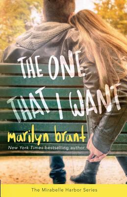The One That I Want (Mirabelle Harbor, Book 2) by Marilyn Brant