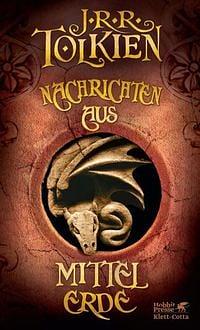 Nachrichten aus Mittelerde by J.R.R. Tolkien