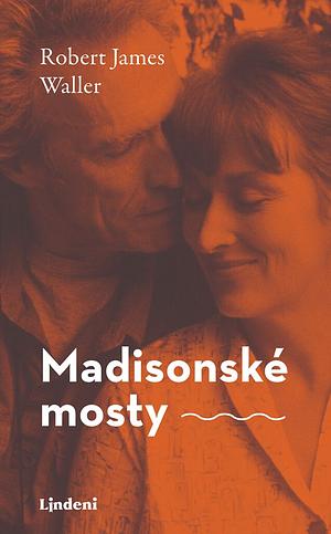 Madisonské mosty by Robert James Waller