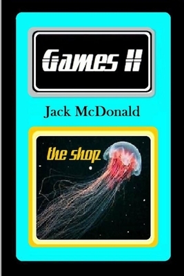 Games II: the shop by Jack McDonald