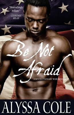 Be Not Afraid by Alyssa Cole
