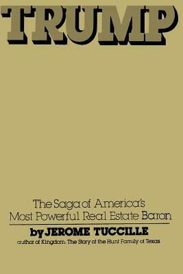 TRUMP The Saga of America's Most Powerful Real Estate Baron by Jerome Tuccille