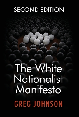 The White Nationalist Manifesto (Second Edition) by Greg Johnson