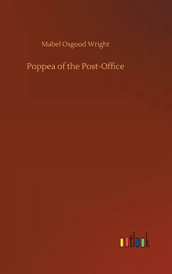 Poppea of the Post-Office by Mabel Osgood Wright