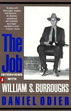 The Job: Interviews with William S. Burroughs by William S. Burroughs, Daniel Odier