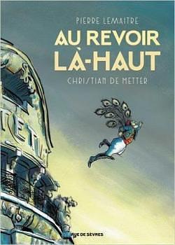 Au Revoir Là-Haut by Pierre Lemaitre