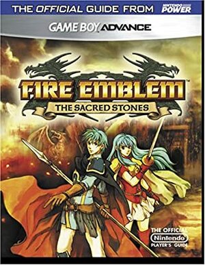 Official Nintendo Fire Emblem: The Sacred Stones Player's Guide by Nintendo Power