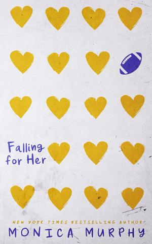 Falling For Her by Monica Murphy