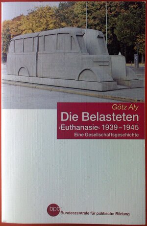 Los que sobraban. Historia de la eutanasia social en la Alemania nazi, 1939-1945 by Götz Aly