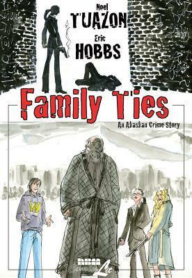 Family Ties: An Alaskan Crime Drama by Noel Tuazon, Eric Hobbs