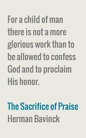 The Sacrifice of Praise by Herman Bavinck