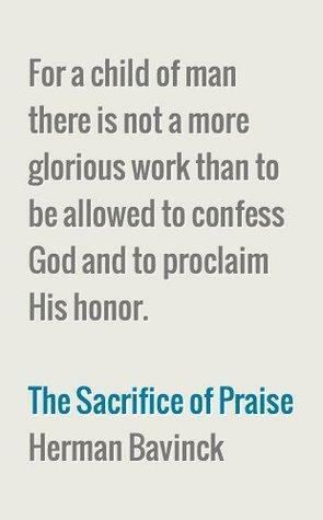 The Sacrifice of Praise by Herman Bavinck