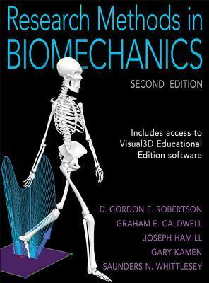 Research Methods in Biomechanics by Saunders Whittlesey, Gary Kamen, Graham Caldwell, Joseph Hamill, D. Gordon E. Robertson