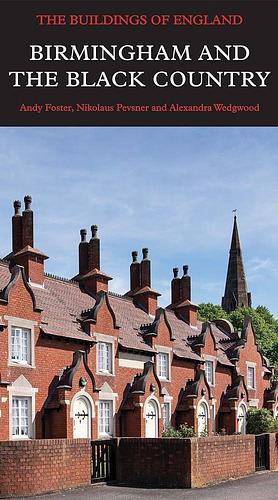 Birmingham and the Black Country by Nikolaus Pevsner, Alexandra Wedgwood, Andy Foster