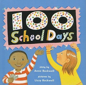 One Hundred School Days by Anne Rockwell