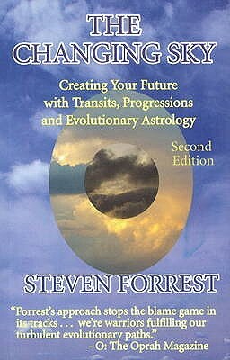 The Changing Sky: Learning Predictive Astrology by Steven Forrest