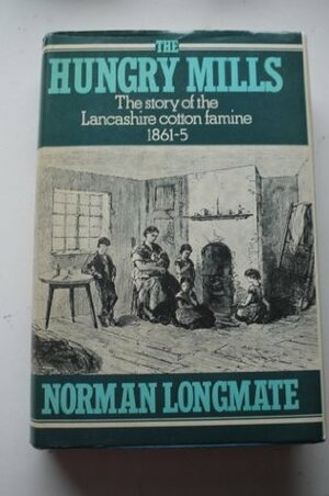 The Hungry Mills by Norman Longmate