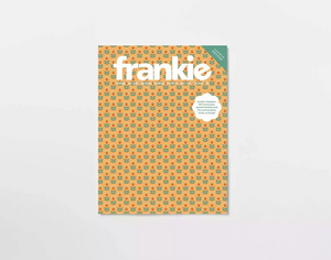 Frankie Magazine Issue #96 by Frankie Magazine