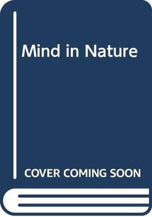 Mind in Nature by Richard Q. Elvee, John Archibald Wheeler