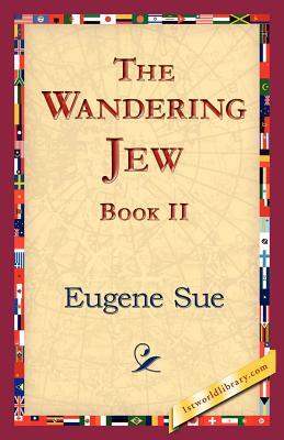The Wandering Jew, Book II by Eugène Sue