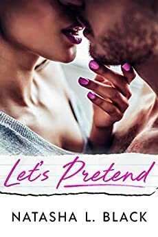 Let's Pretend by Natasha L. Black