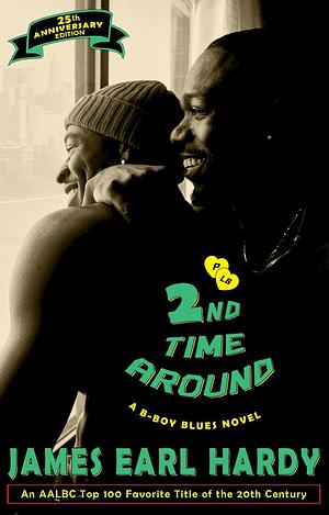 2nd Time Around: A B-Boy Blues Novel by James Earl Hardy