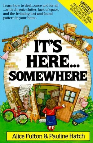 It's Here-- Somewhere by Alice Fulton