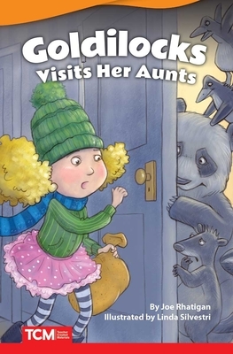 Goldilocks Visits Her Aunts by Joe Rhatigan